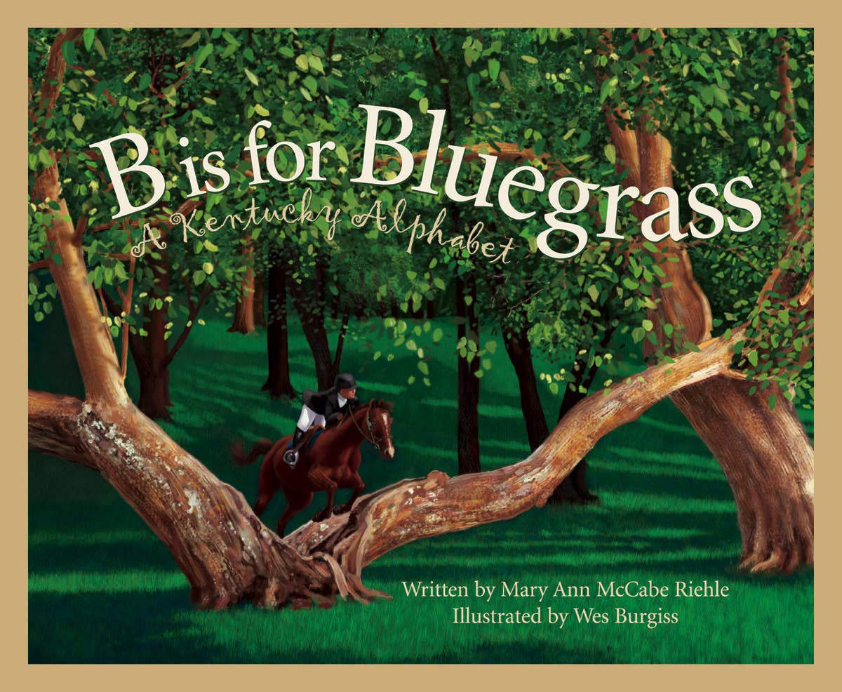 B is for Bluegrass: A Kentucky Alphabet
