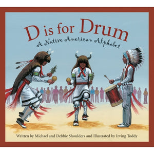 D is for Drum: A Native American Alphabet